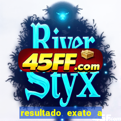 resultado exato a qualquer momento betano